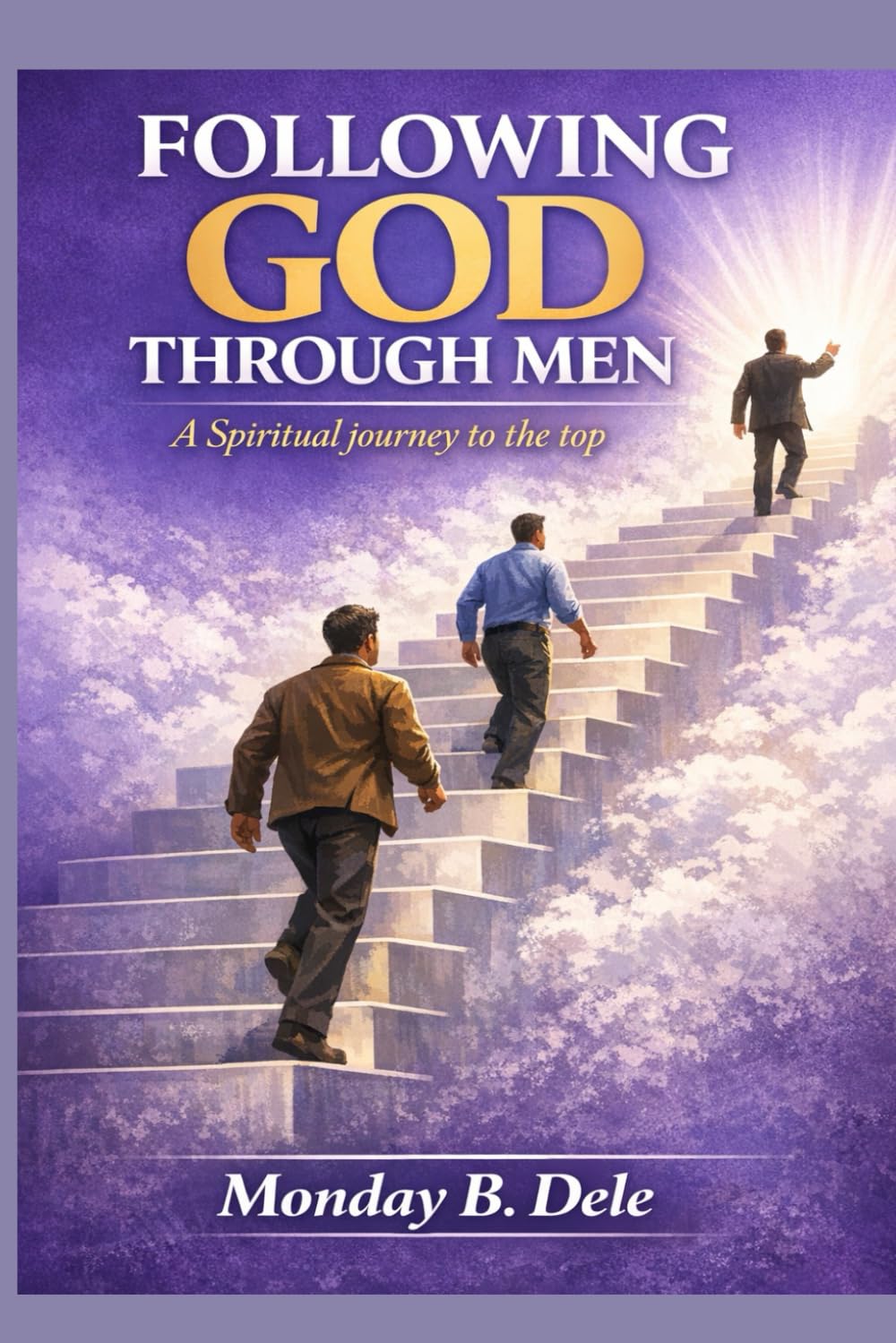 FOLLOWING GOD THROUGH MEN