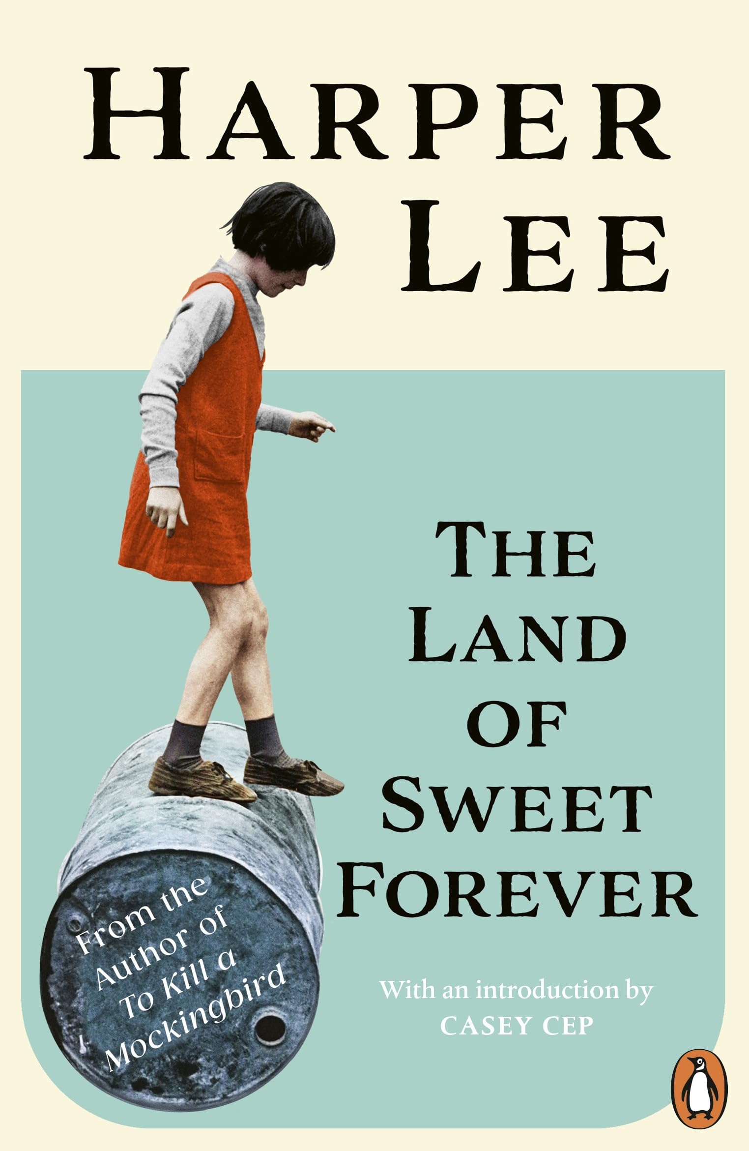 The Land of Sweet Forever: The beautiful collection from the bestselling literary great and author of To Kill a Mockingbird