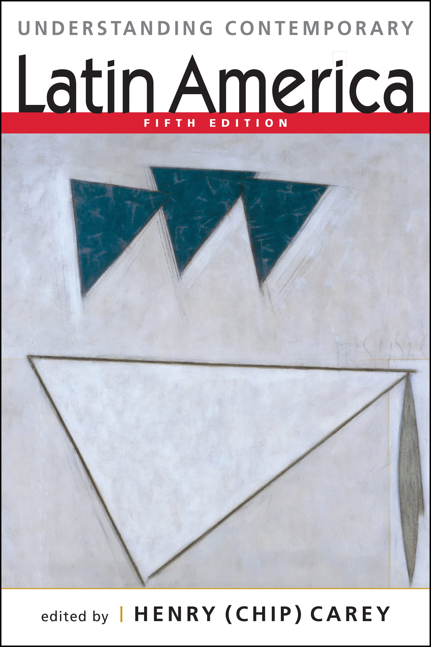 Understanding Contemporary Latin America: Fifth Edition