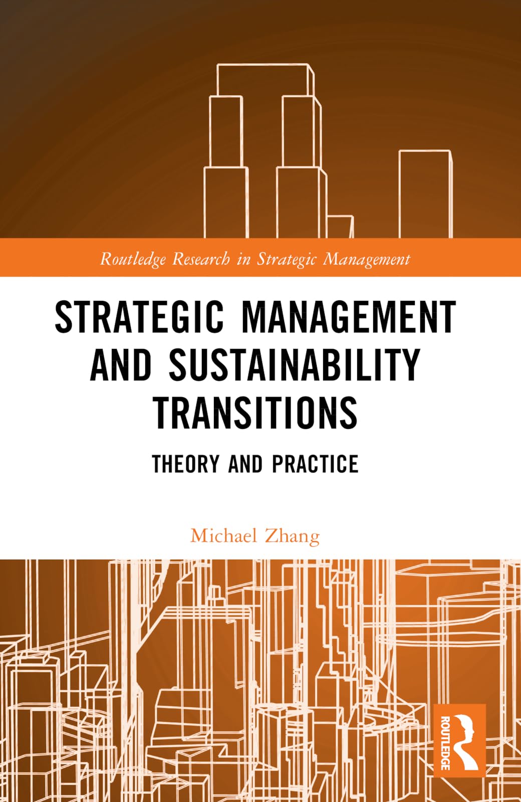 Strategic Management and Sustainability Transitions: Theory and Practice (Routledge Research in Strategic Management)