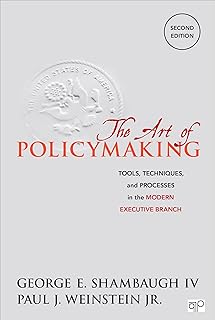 The Art of Policymaking: Tools, Techniques and Processes in the Modern Executive Branch