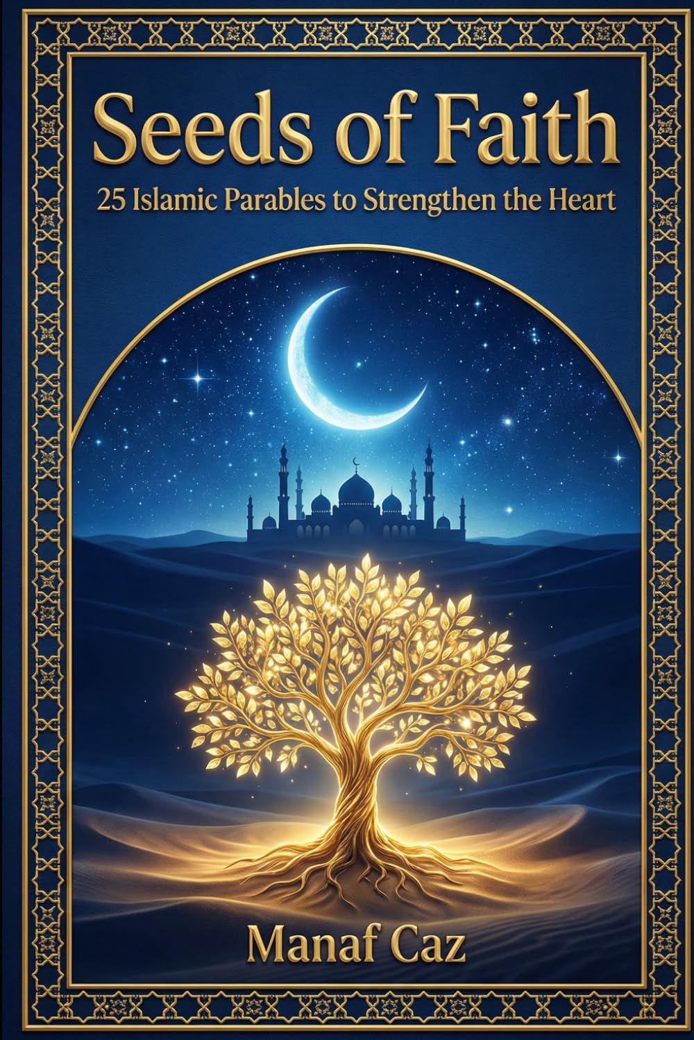 Seeds of Faith: 25 Islamic Parables to Strengthen the Heart