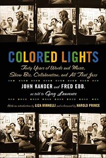 Colored Lights: Forty Years of Words and Music, Show Biz, Collaboration, and All That Jazz