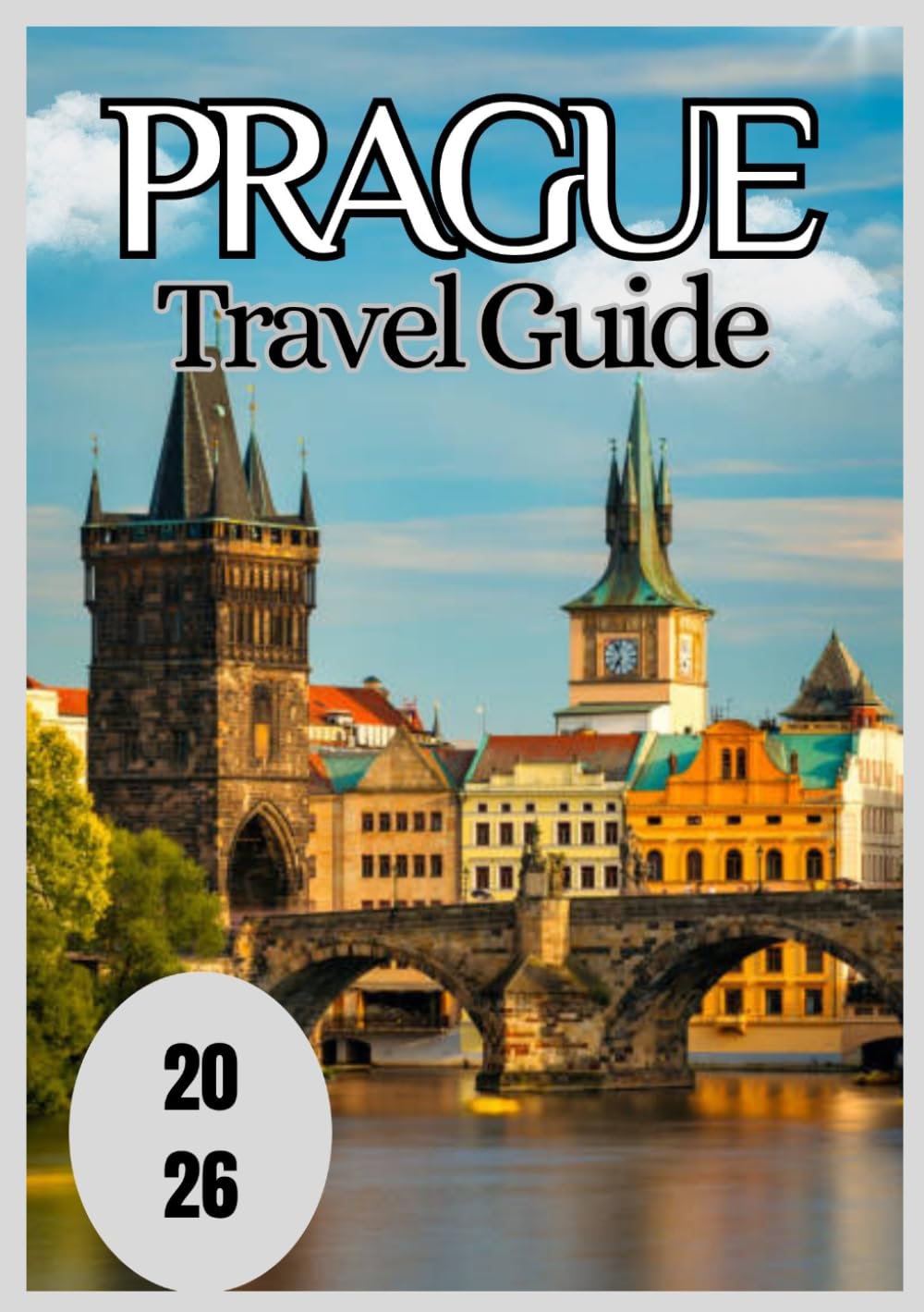 Prague Travel Guide 2026