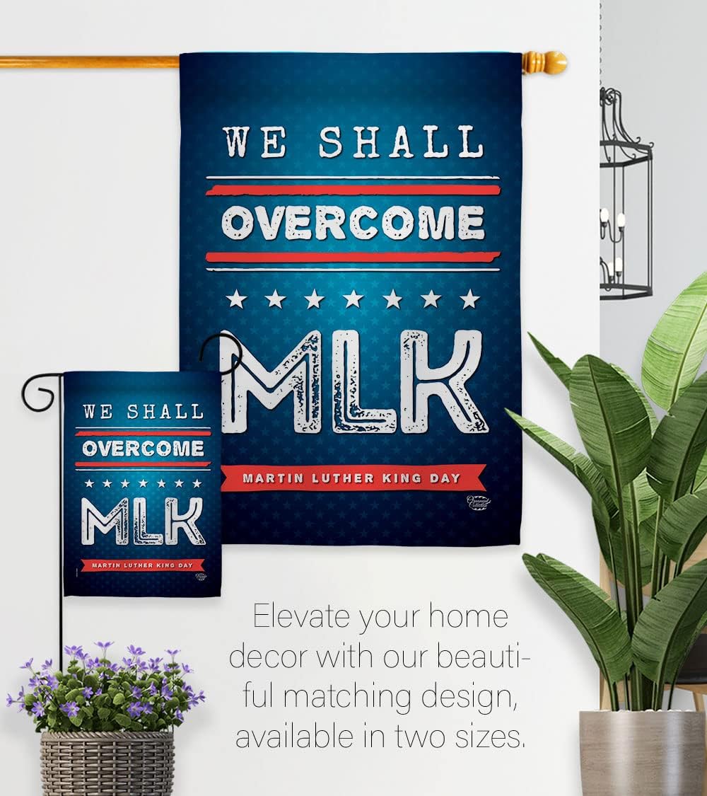 We Shall Overcome MLK House Flag - Dowel Set Patriotic Martin Luther King Day Civil Right Stars United State American - Decoration Banner Small Garden Yard Gift Double-Sided Made In USA 28 X 40