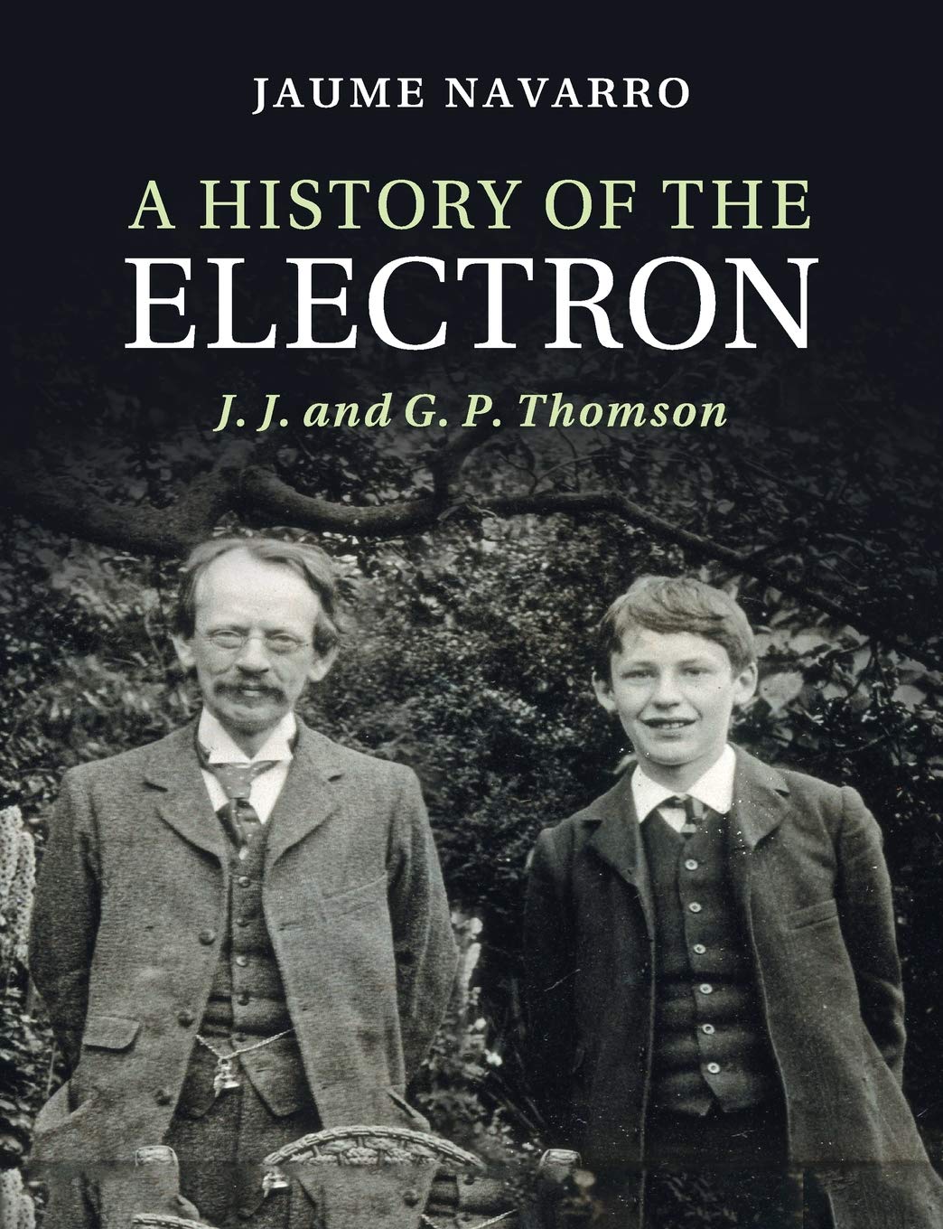 A History of the Electron: J. J. and G. P. Thomson