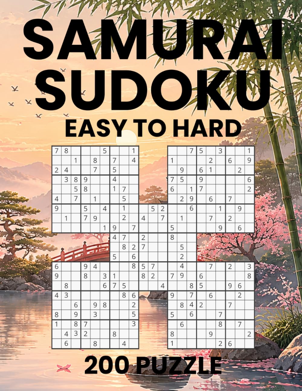 Samurai Sudoku Puzzle Book for Adults - Easy to Hard: 1000 Overlapping Sudoku with 200 Samurai Puzzles with Solutions | 70 Easy, 70 Medium, and 60 Hard Logic Challenges