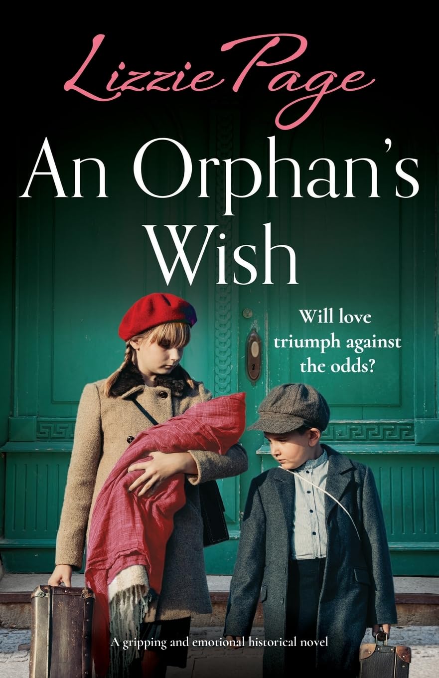 An Orphan's Wish: A gripping and emotional historical novel: 5 (Shilling Grange Children’s Home)