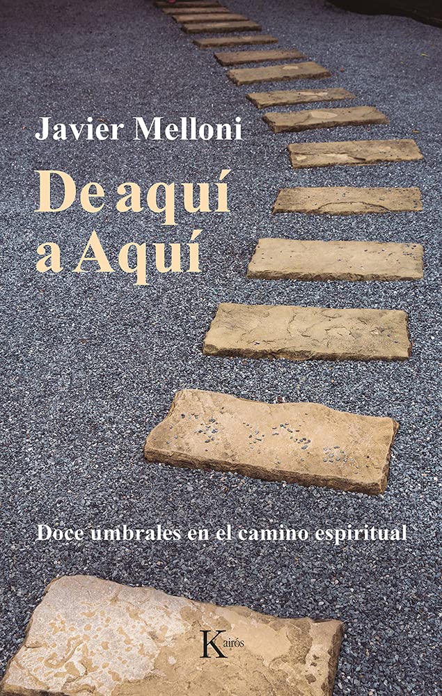 de Aquí a Aquí: Doce Umbrales En El Camino Espiritual (Sabiduría perenne)
