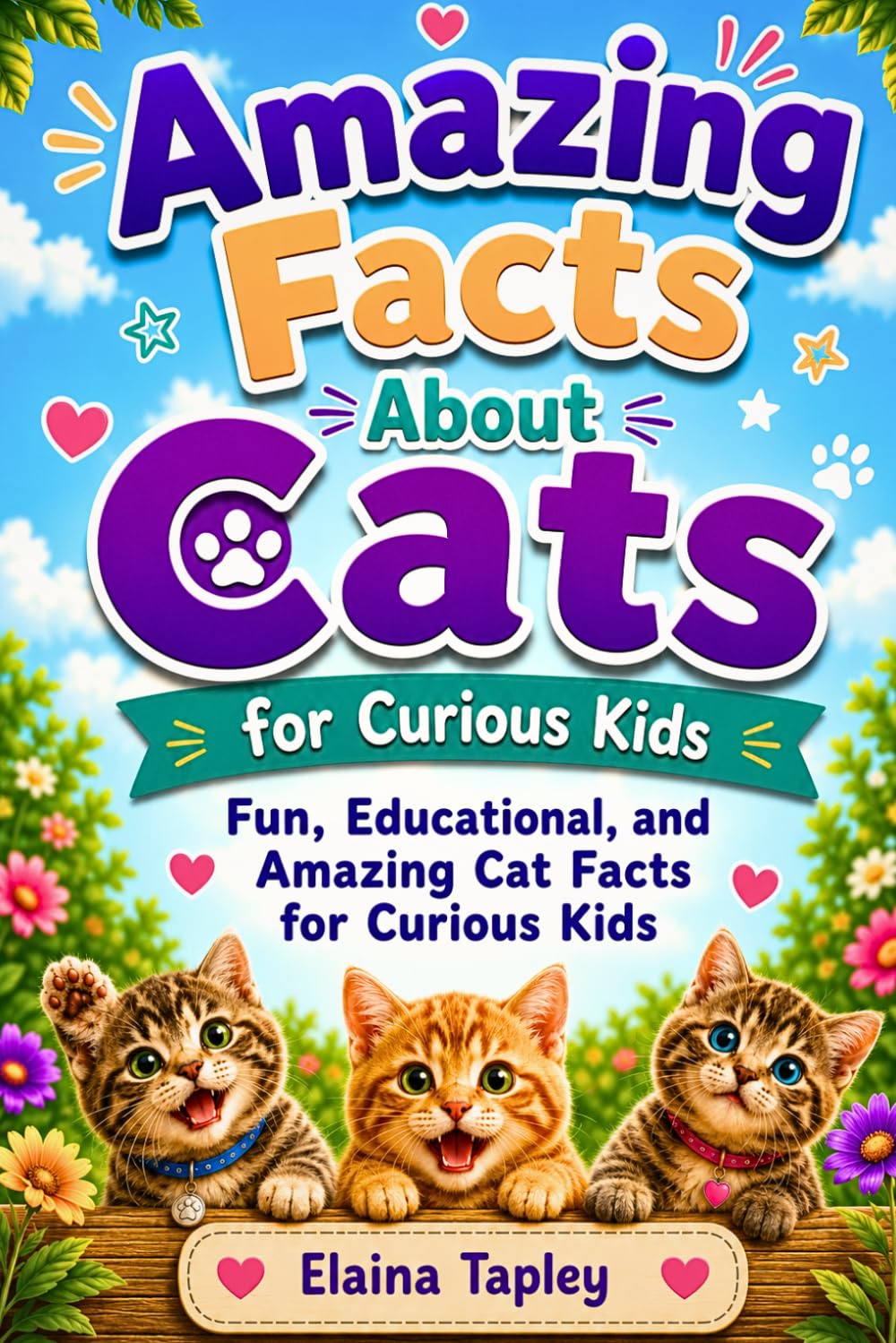 Amazing Facts About Cats for Curious Kids: Fun, Educational, and Amazing Cat Facts for Curious Kids