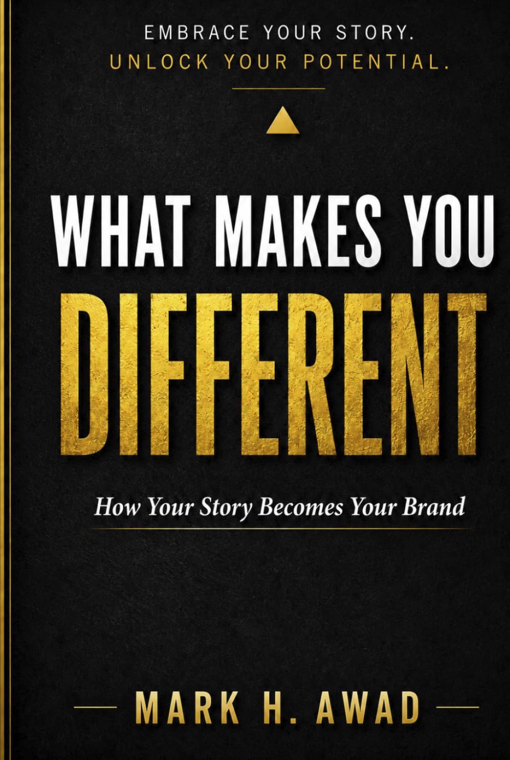 WHAT MAKES YOU DIFFERENT: HOW YOUR BOOK STORY BECOMES YOUR BRAND