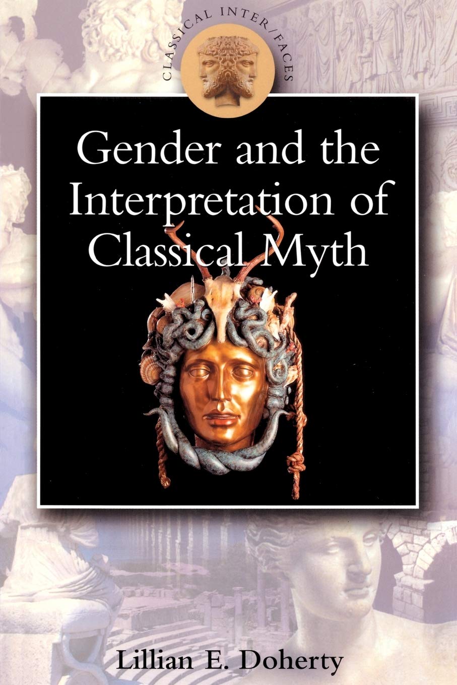Gender and the Interpretation of Classical Myth (Classical Inter/faces)
