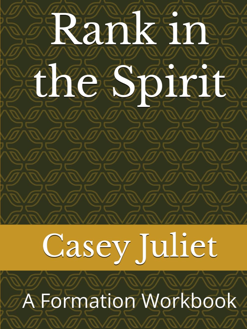 Rank In The Spirit: A Formation Workbook