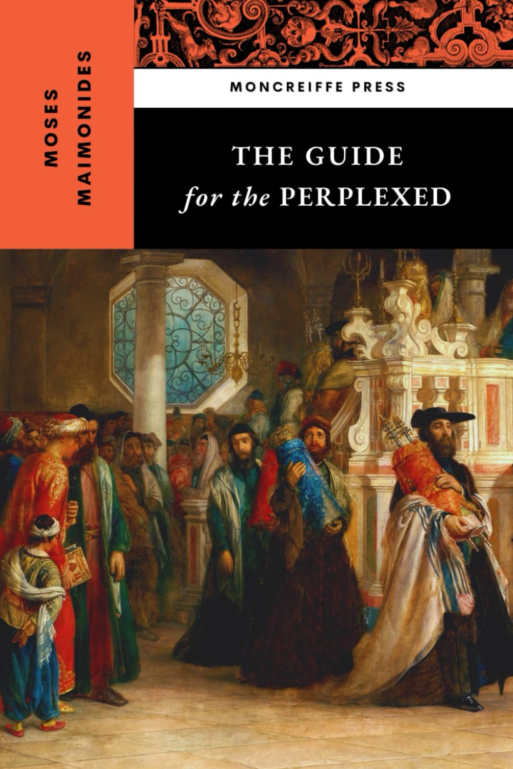 The Guide for the Perplexed: The Original Jewish Theology Classic