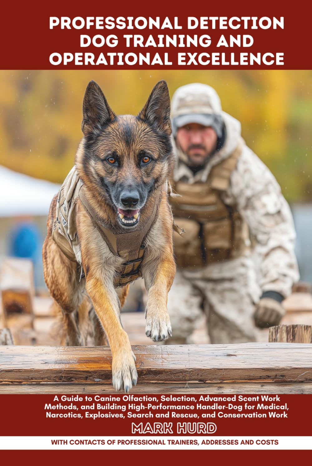 PROFESSIONAL DETECTION DOG TRAINING AND OPERATIONAL EXCELLENCE: A Guide to Canine Olfaction, Selection, Advanced Scent Work Methods, and Building ... Work (POSITIVE REINFORCEMENT PET HOME)
