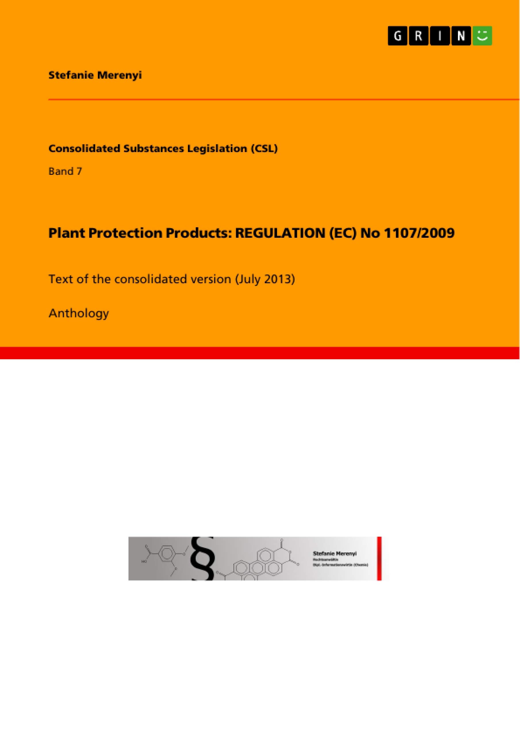 Plant Protection Products: REGULATION (EC) No 1107/2009:Text of the consolidated version (July 2013)