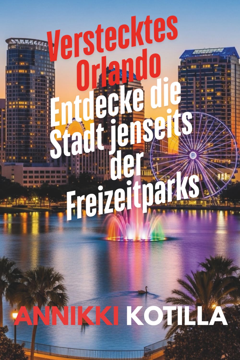 Verstecktes Orlando: Entdecke die Stadt jenseits der Freizeitparks: Kurzer Guide zu Orlandos lokalen Orten versteckten Highlights und echten Stadterlebnissen
