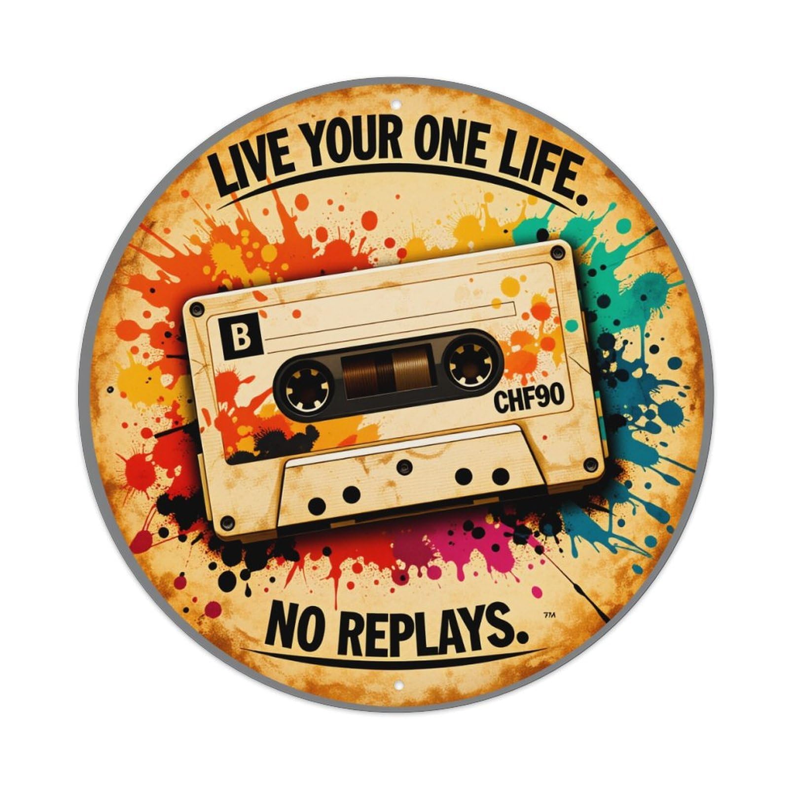 Live Your One Life No Replays Tape Splatter Art Round Vintage Tin Sign,Retro Wall Art,Metal Poster for Home, Bar, Garage, Cafe, Rustic Indoor & Outdoor Decor, 8x8 Inches