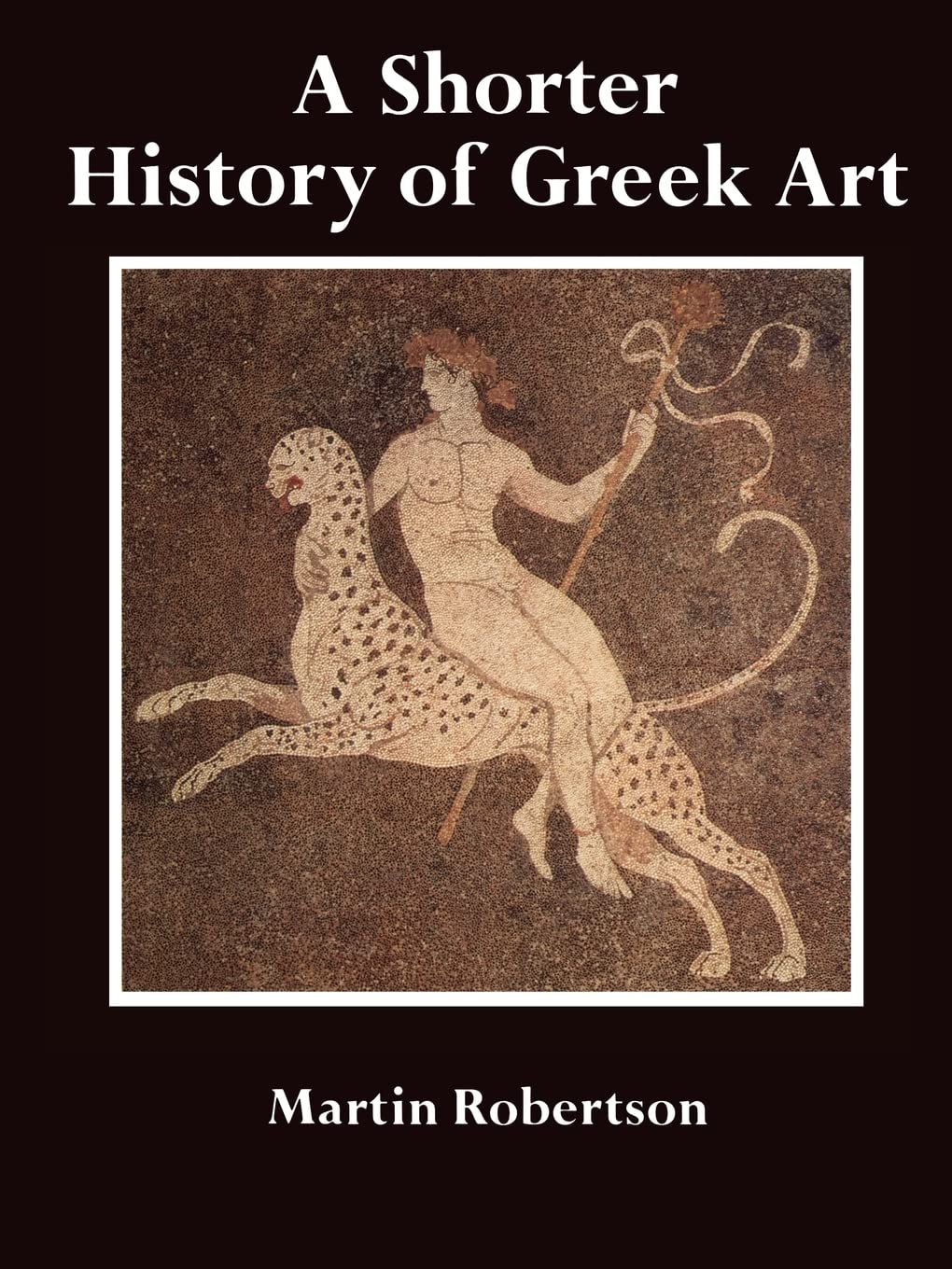 A Shorter History of Greek Art-Martin Robertson