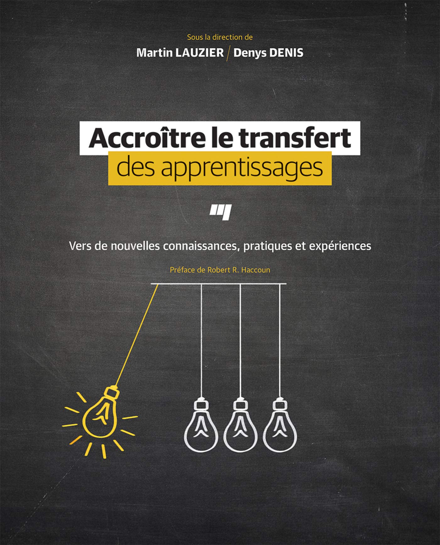 ACCROITRE LE TRANSFERT DES APPRENTISSAGES: Vers de nouvelles connaissances, pratiques et expériences