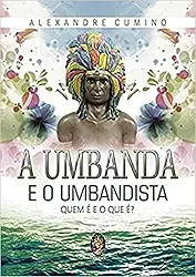 A Umbanda e o Umbandista