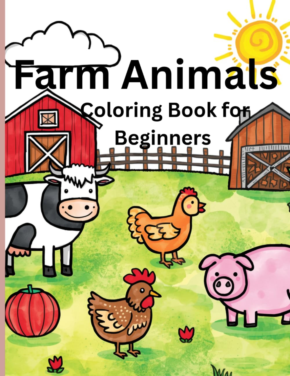 Farm Animals Coloring book for beginners: Coloring Book for Toddlers and Preschool Kids Farm Animal Lovers
