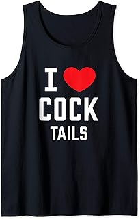I Love Cock Tails Gay Bartender Alcoholic Mixed Drink Lover Tank Top