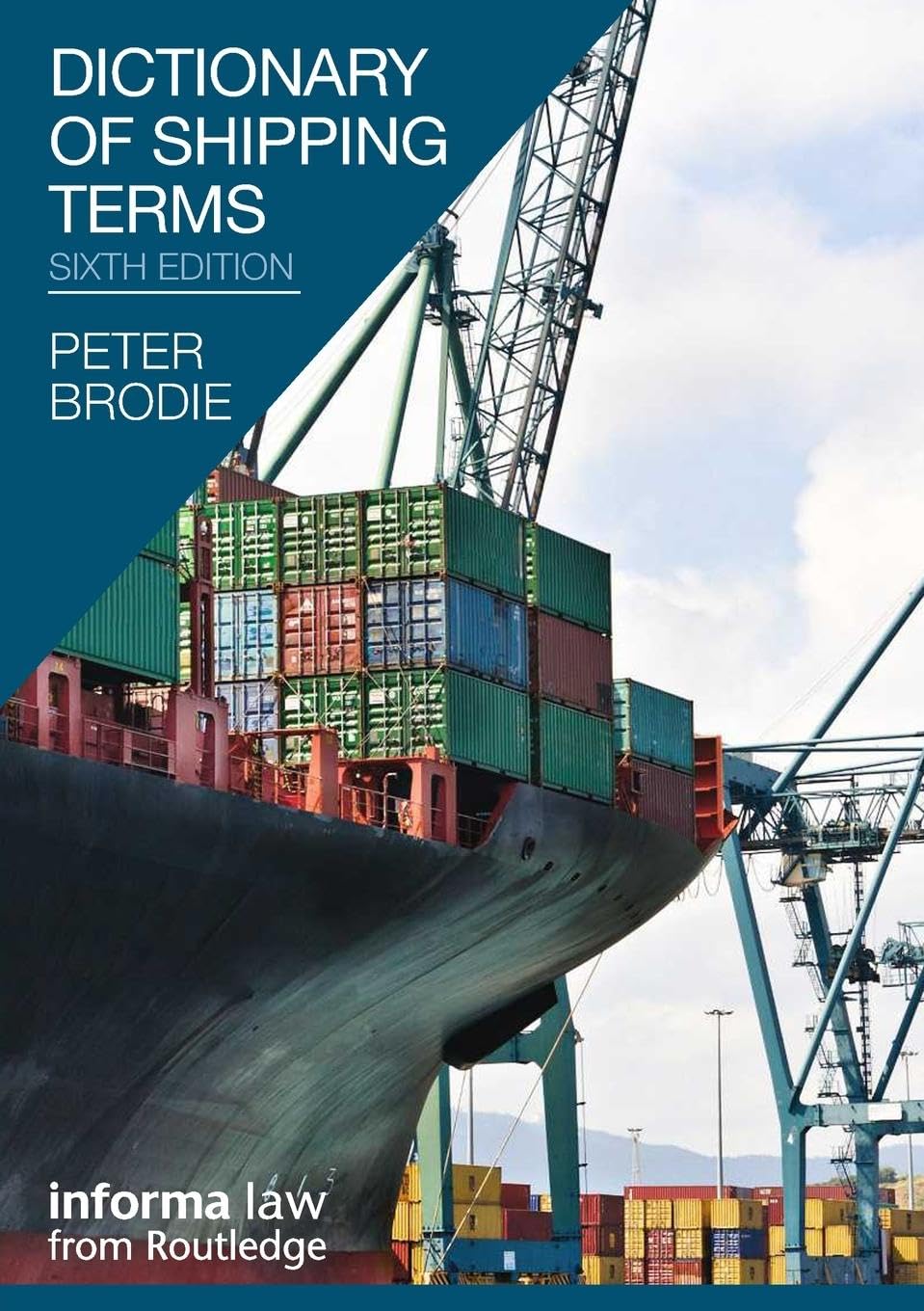 Informa Law from Routledge Dictionary of Shipping Terms Paperback – Big Book, 24 May 2013