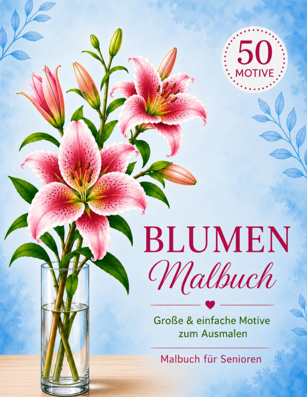 BLUMEN MALBUCH: Große & Einfache Motive zum Ausmalen