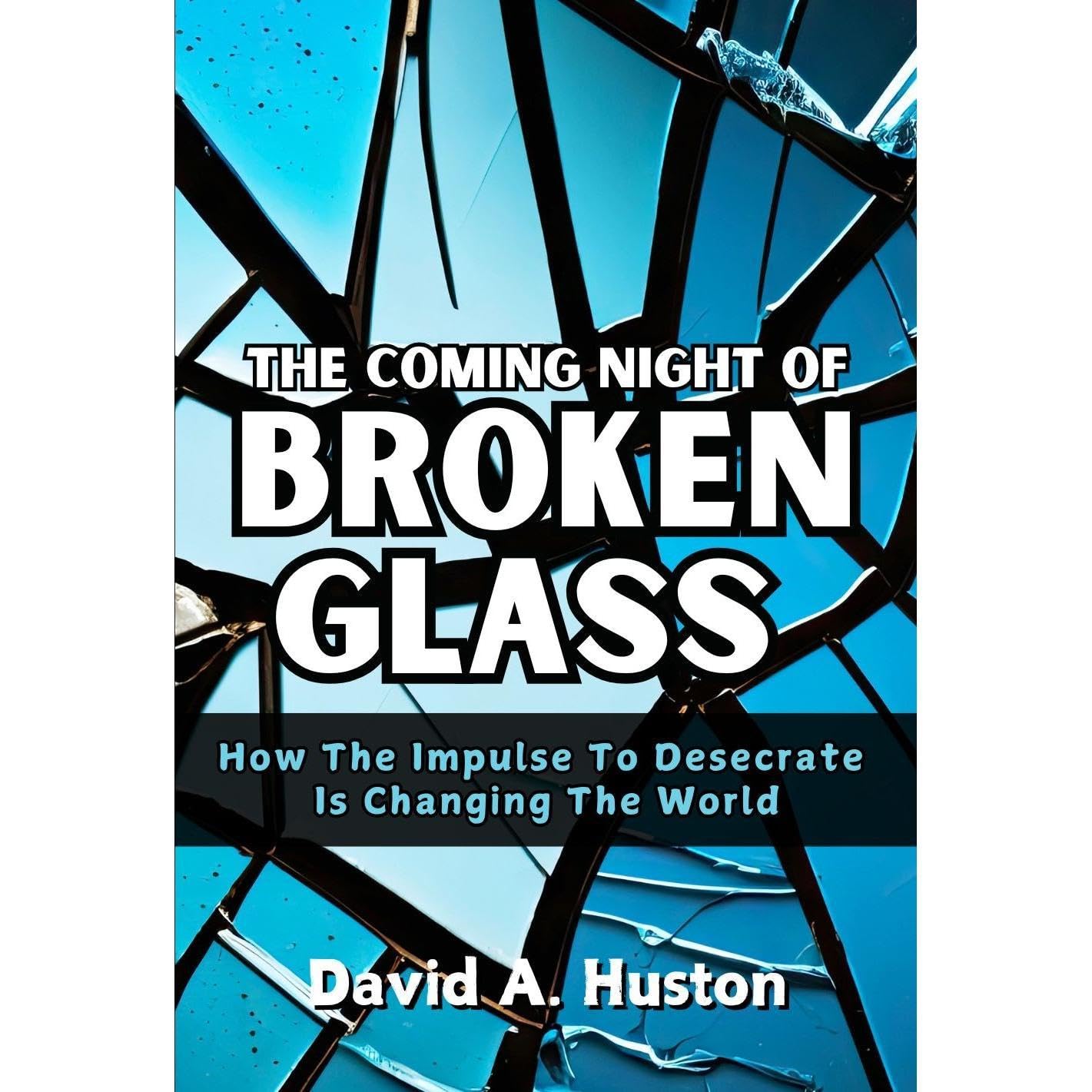 The Coming Night of Broken Glass