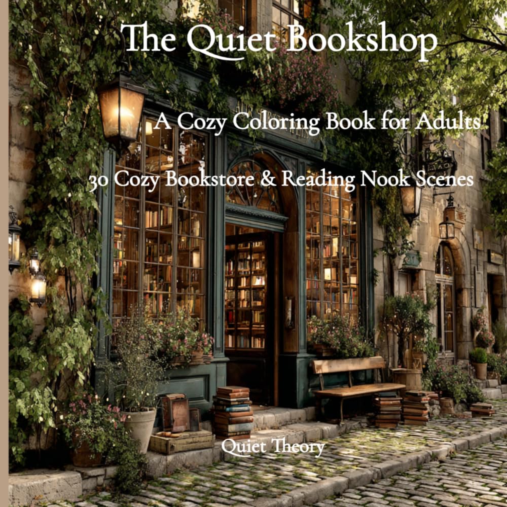 The Quiet Bookshop :: A Cozy Coloring Book for Adults with 30 Peaceful Bookstore, Library & Reading Nook Scenes