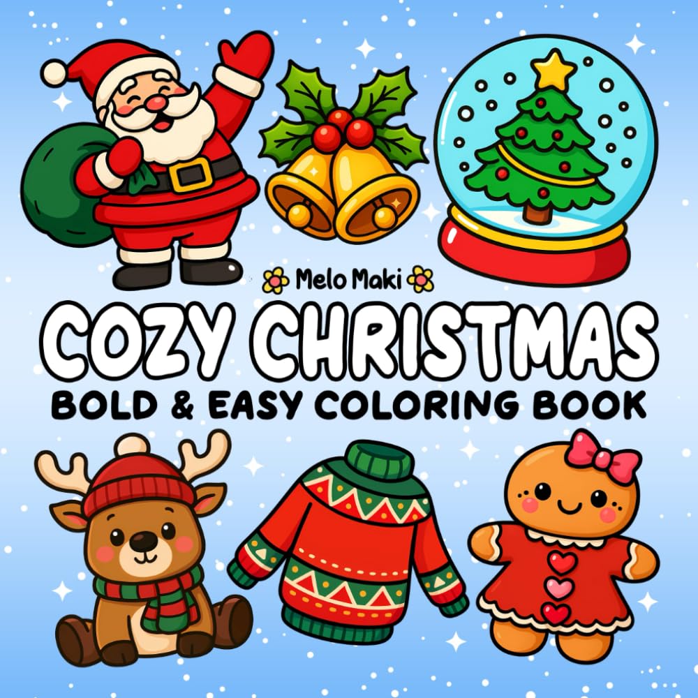 Cozy Christmas: Bold & Easy Coloring Book Featuring Relaxing Christmas Designs, Suitable for Both Adults & Kids (Bold and Easy Coloring Books)