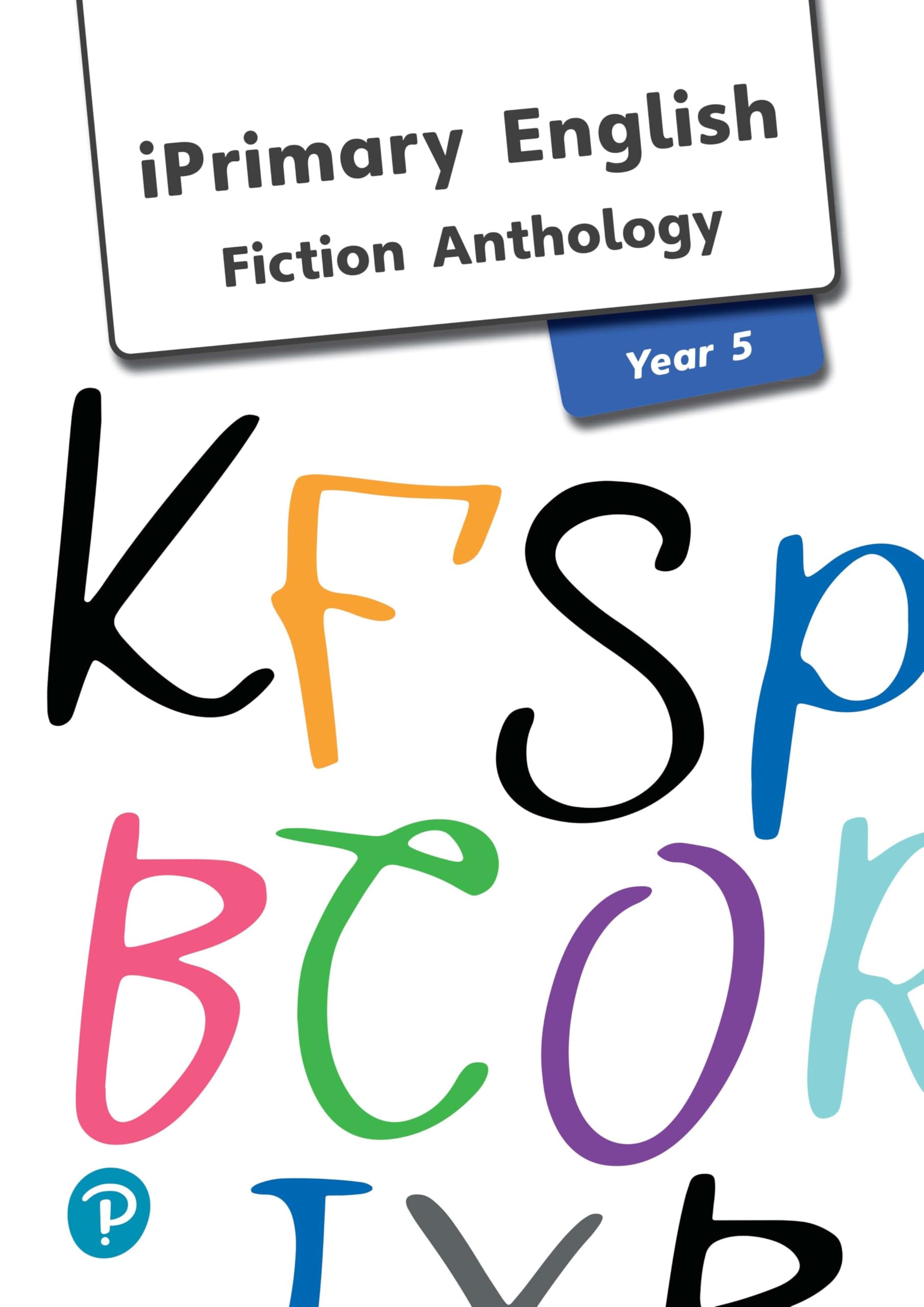 iPrimary English Anthology Year 5 Fiction
