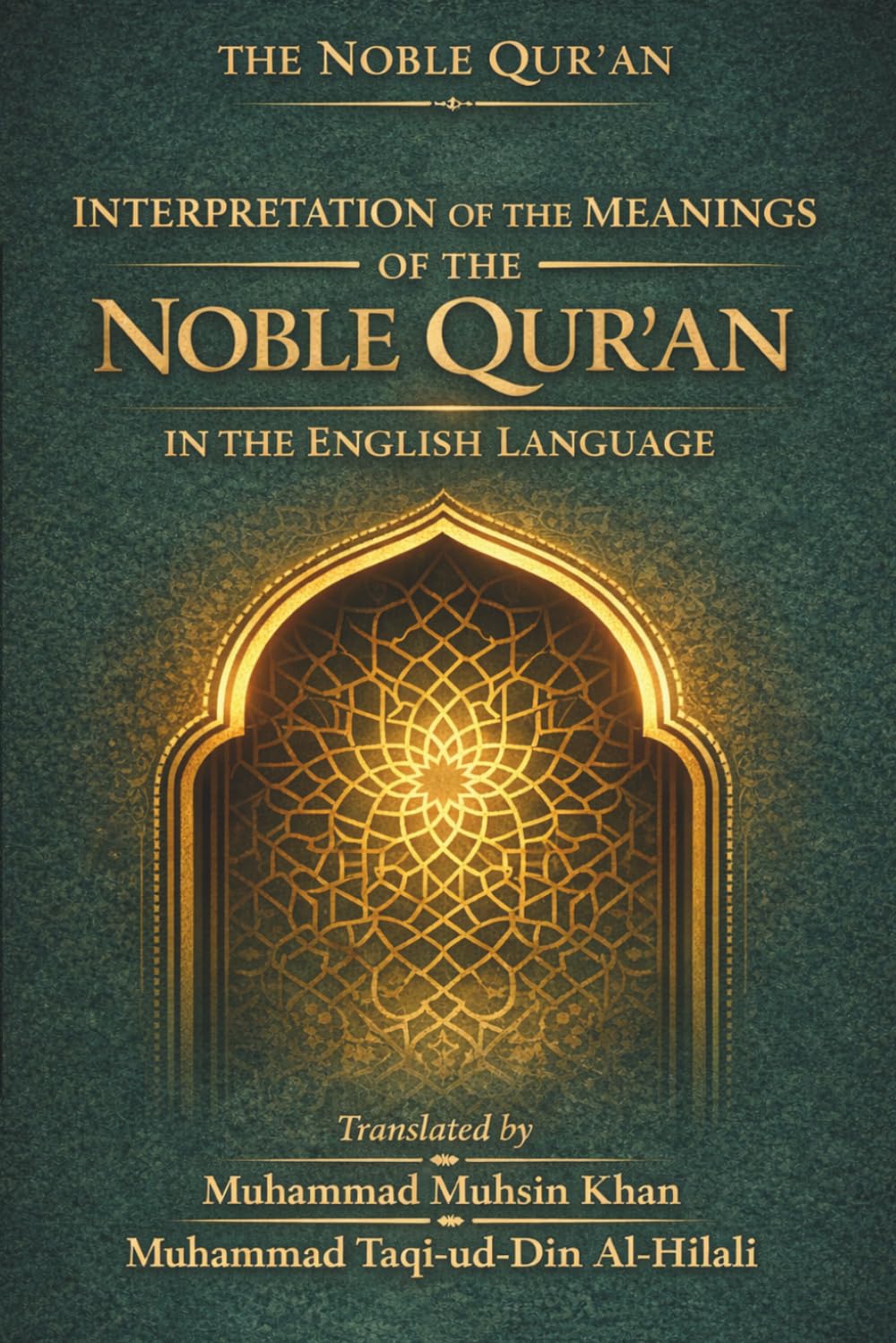 The Noble Quran: Interpretation of the Meanings of the Noble Qur'an in the English Language | Only English Edition