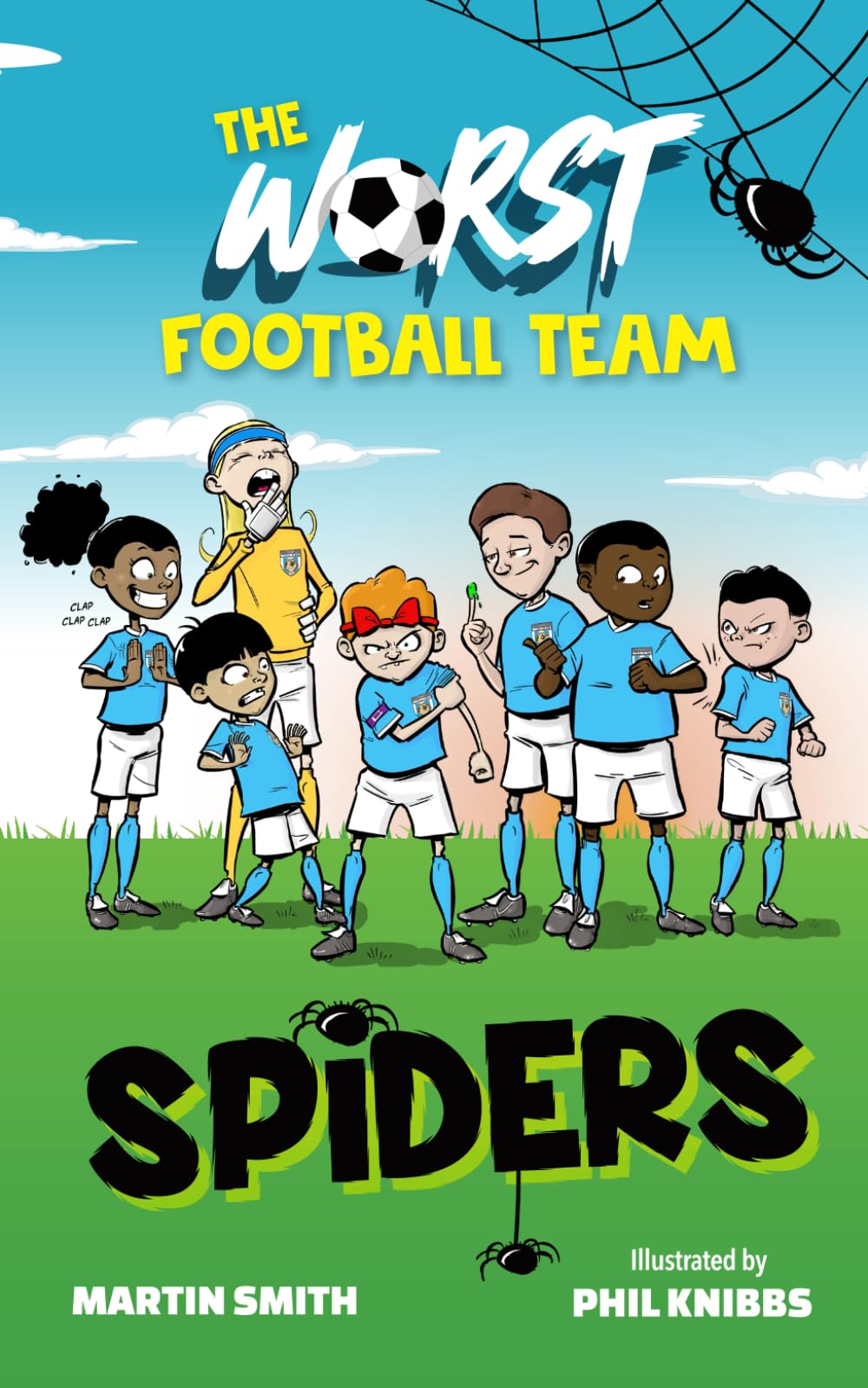 The Worst Football Team 3: Spiders: Hilarious football story for children aged 4-8 (The World's Worst Football Team)