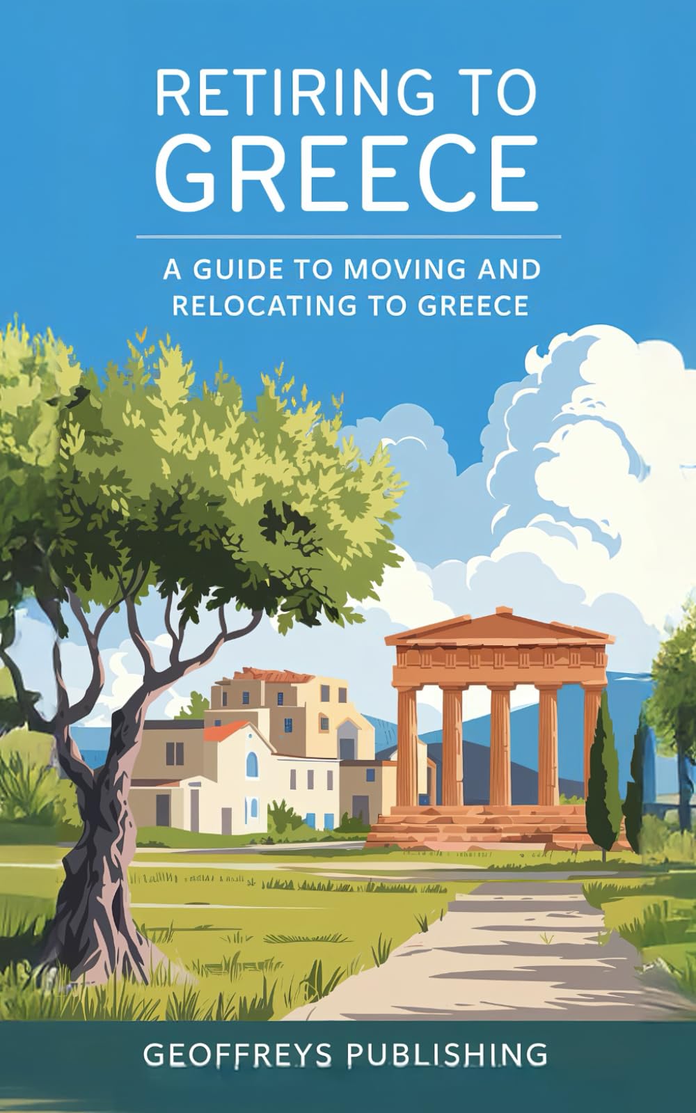 Retiring to Greece: A Guide to Moving and Relocating to Greece