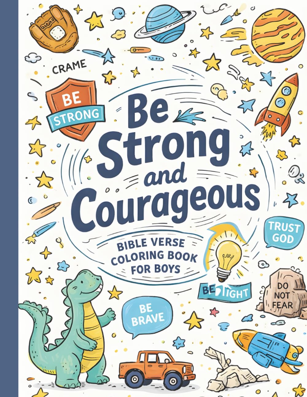 Be Strong and Courageous bible verse coloring book for boys: A Bible Verse Coloring Adventure for Boys”