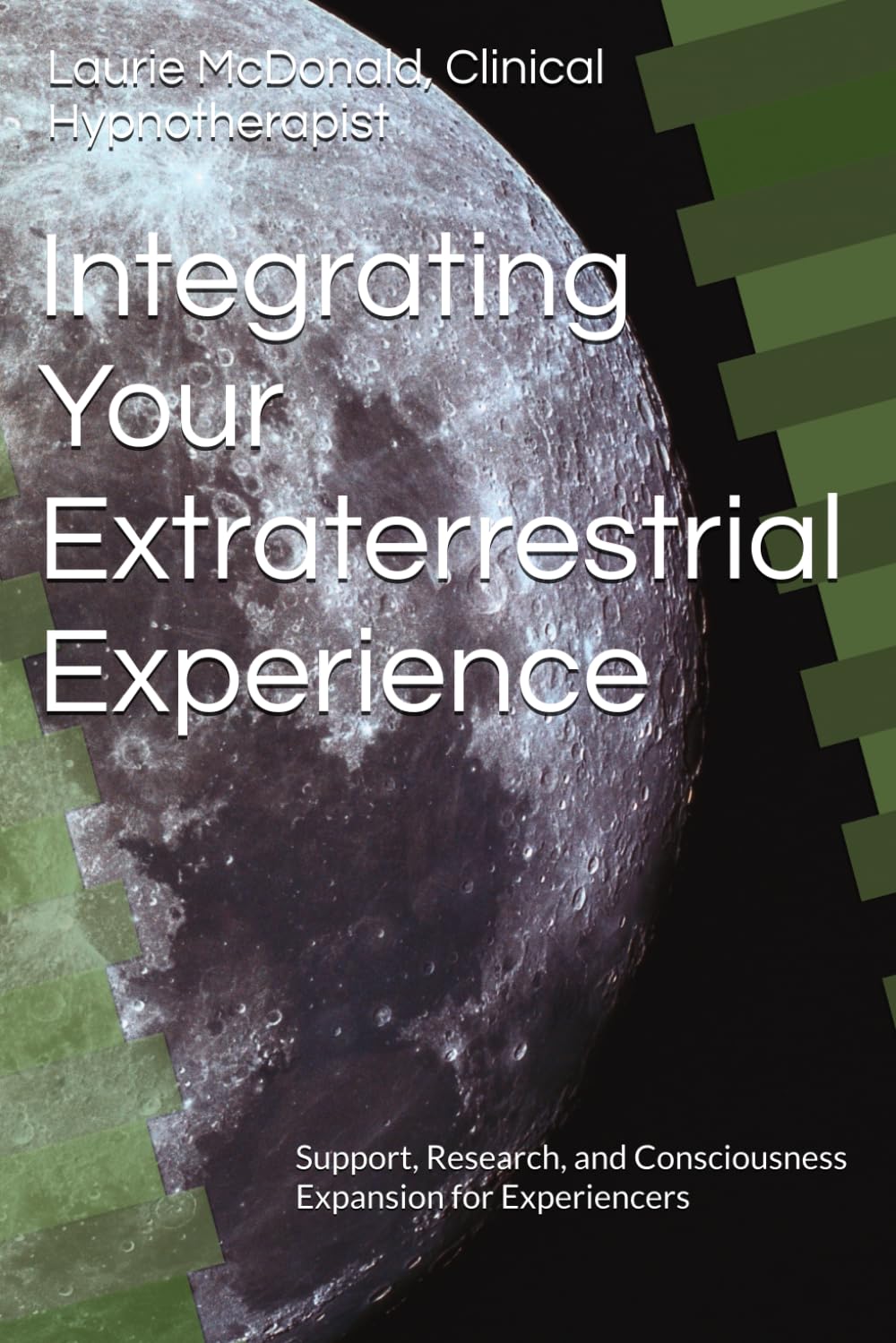 Integrating Your Extraterrestrial Experience: Support, Research, and Consciousness Expansion for Experiencers