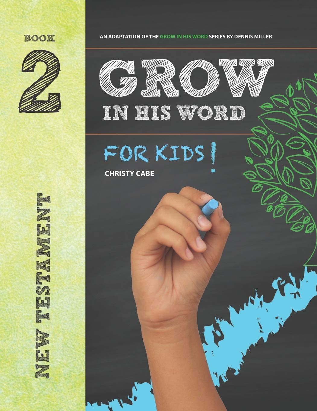 Grow In His Word For Kids: Student Book 2 : New Testament