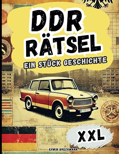 DDR Rätsel XXL - Ein Stück Geschichte: Das ultimative Knobelbuch zur Erinnerung an alte Zeiten