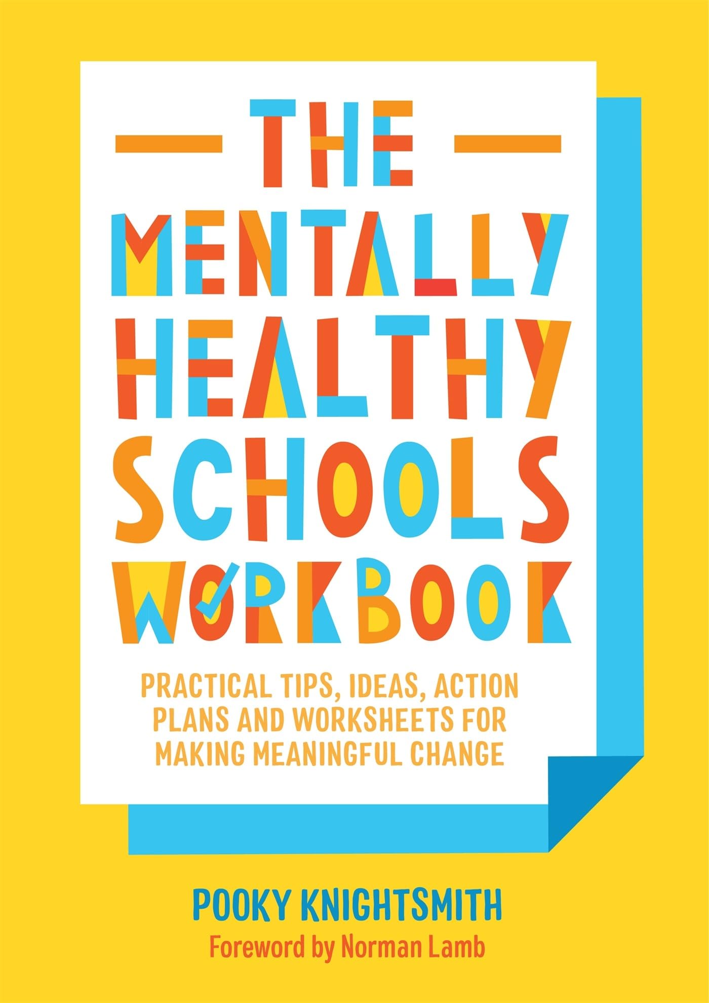 The Mentally Healthy Schools Workbook: Practical by Pooky Knightsmith PAPERBACK