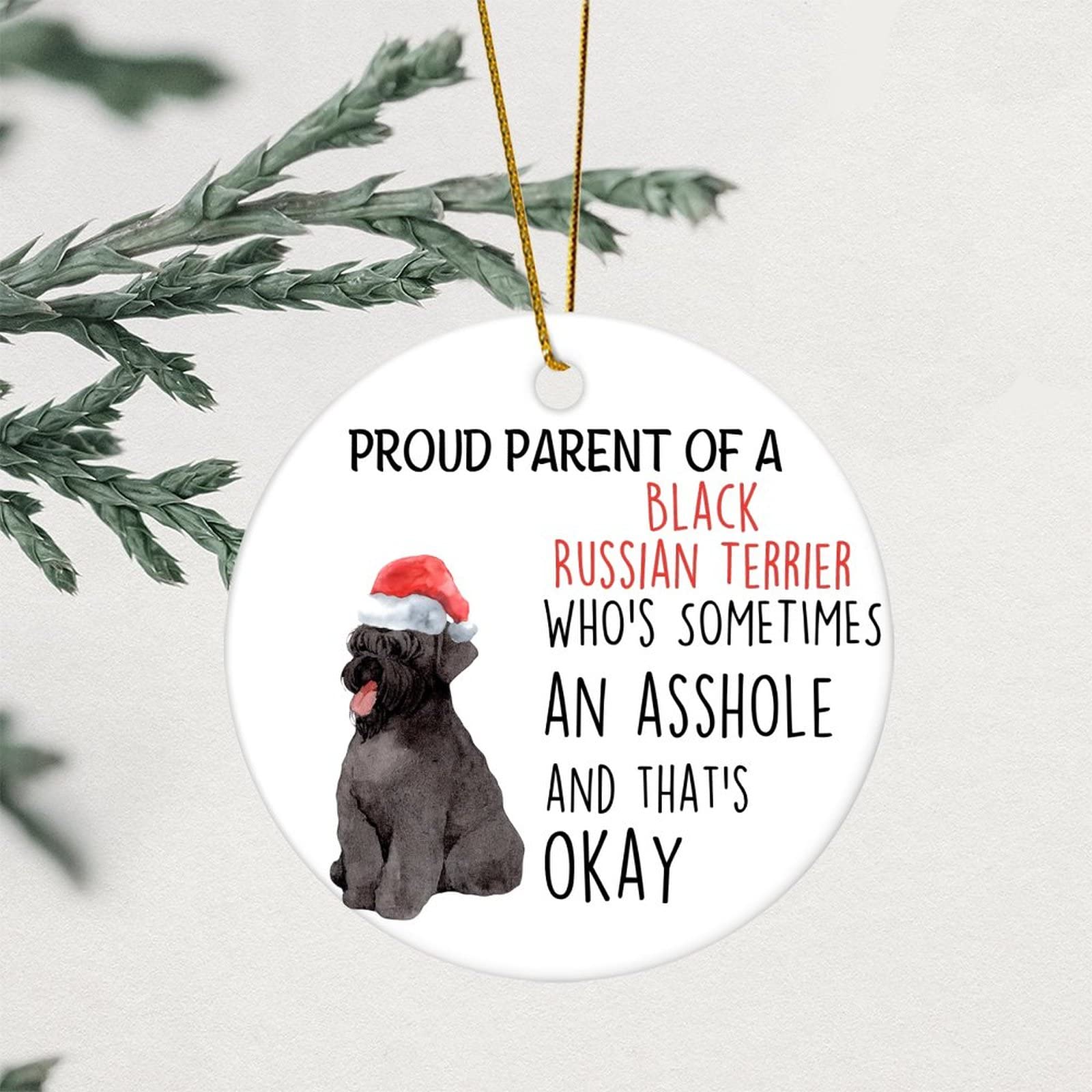 Christmas Round Ornament Proud Parent of A Black Russian Terrier Who's Sometimes An Asshole Holiday Keepsake Dog Mom Gift 3.2 Inch with Gold String Ornament to Remember This Holiday And Season