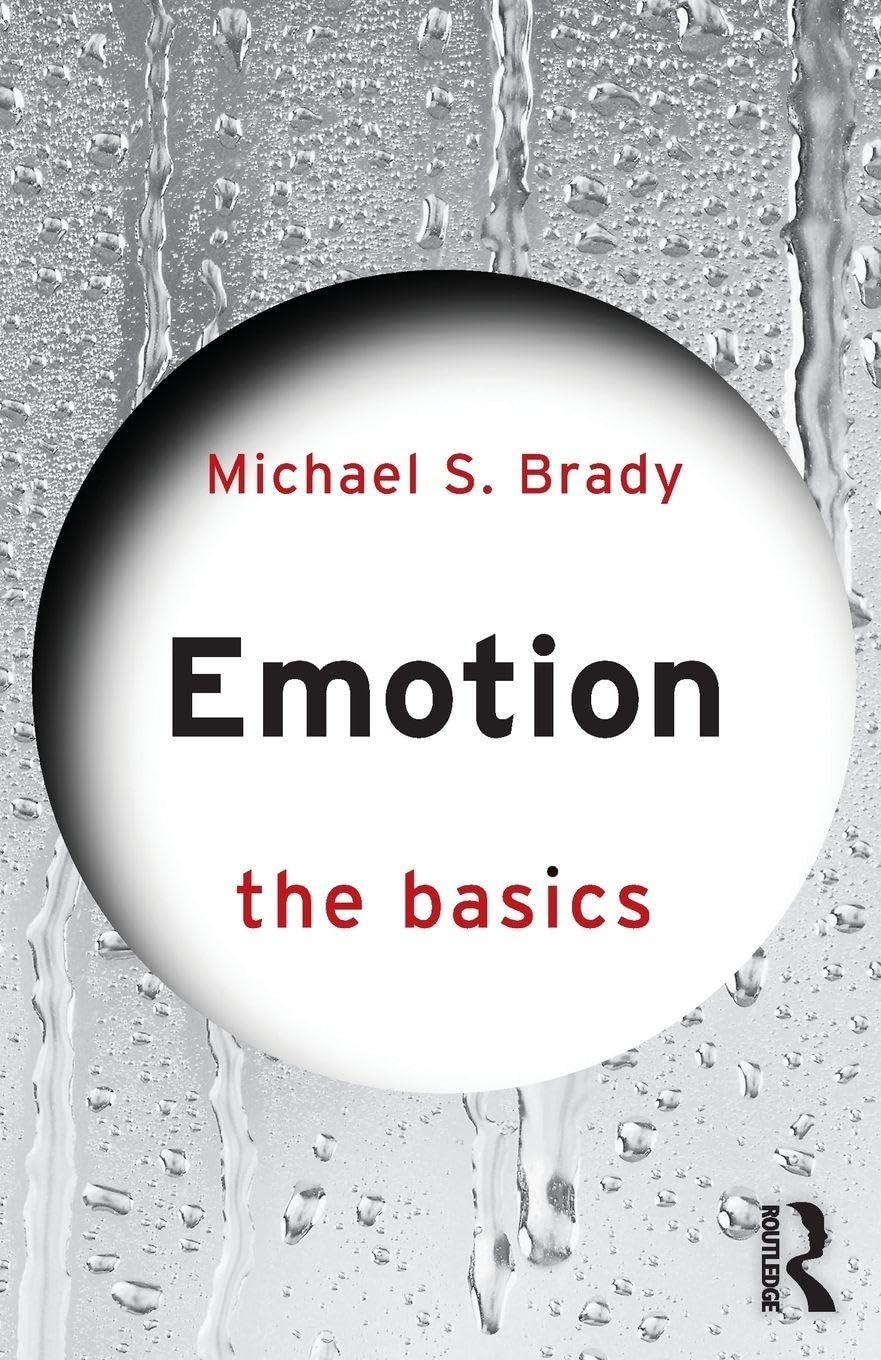 Emotion: The Basics-Brady, Michael Michael Brady,