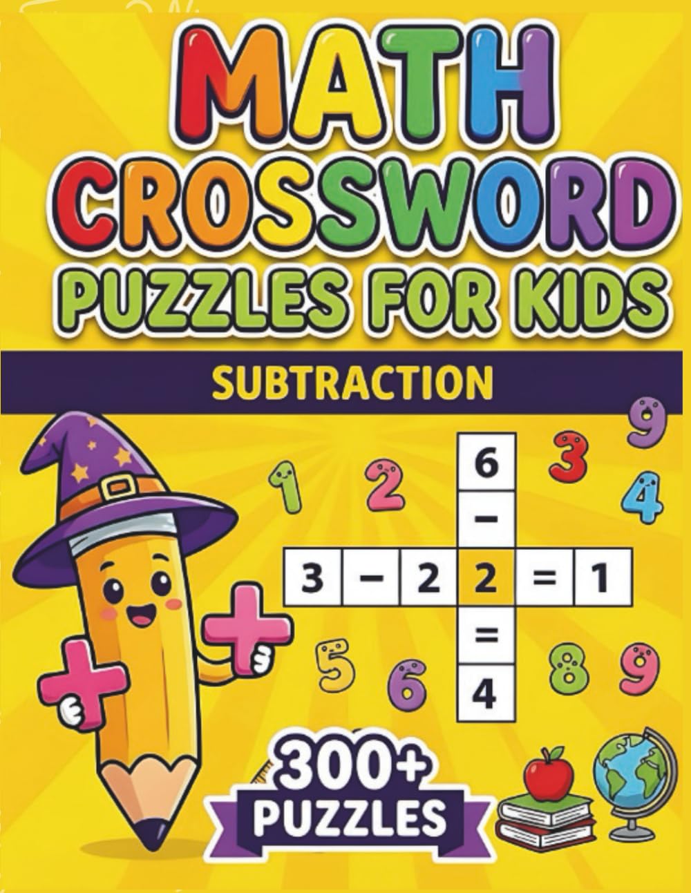 Math Crossword Puzzles for Kids: 300+ Subtraction Math Puzzle Challenges (Math Crossword Puzzles for Kids ( A Puzzle-Based Math Workbook Series for Classroom Learning ))