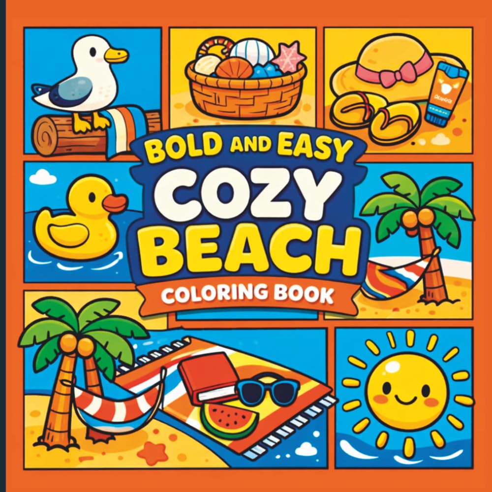 Cozy Beach Coloring Book for Adults: Bold and Easy Relaxing Summer Scenes, Cute Seaside Moments & Stress Relief Designs