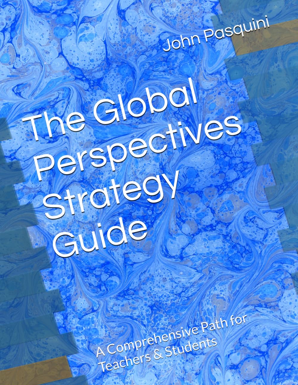The Global Perspectives Strategy Guide: A Comprehensive Path for Teachers & Students