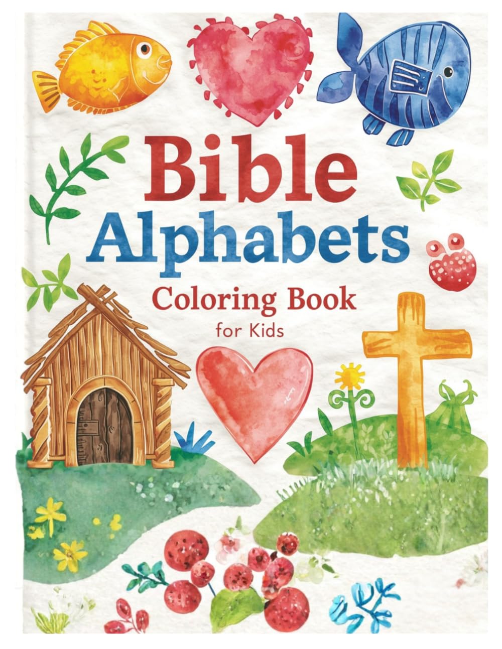 Bible Alphabets colouring book for kids: Christian A–Z Coloring Pages with Bible Characters, Animals, and Faith Activities for Ages 1–12