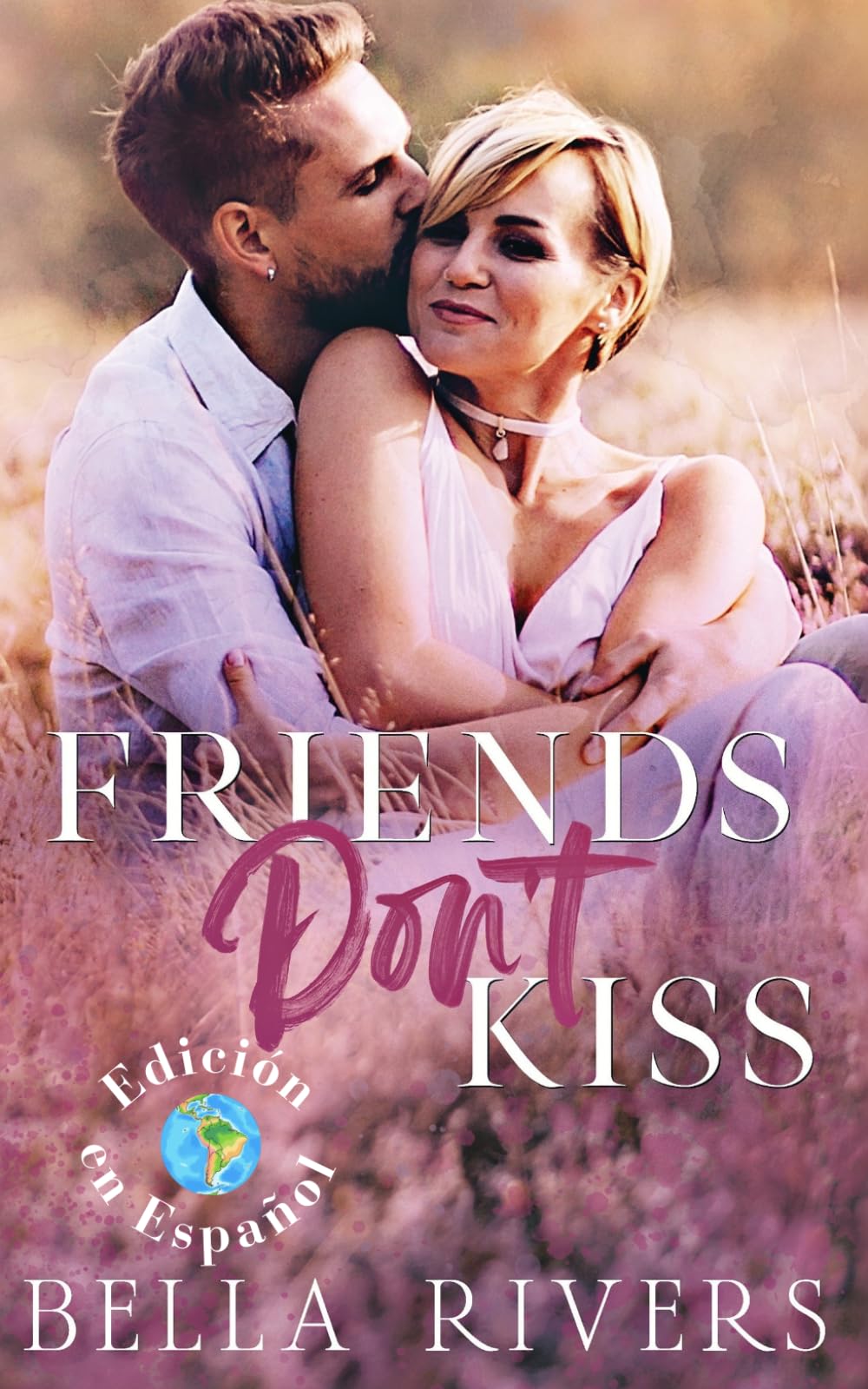 Friends Don't Kiss (Edición en Español): Un romance de pueblo pequeño, de amigos a amantes (Emerald Creek (Versión en Español))