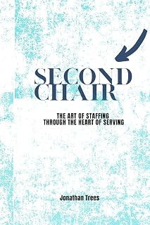 Second Chair: The Art of and the Heart of Servant Leadership