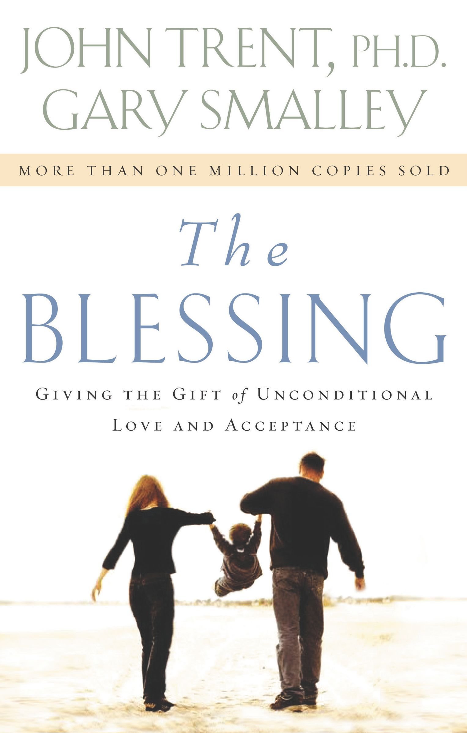 The Blessing: Giving the Gift of Unconditional Love and Acceptan